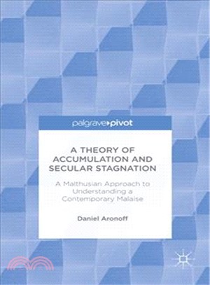 A Theory of Accumulation and Secular Stagnation ─ A Malthusian Approach to Understanding a Contemporary Malaise
