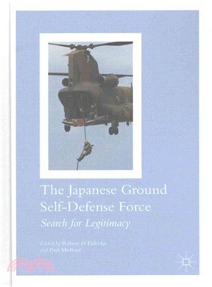 The Japanese Ground Self-Defense Force ─ Search for Legitimacy