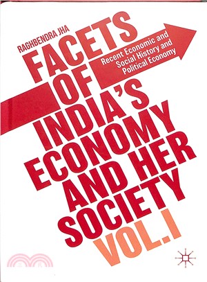 Facets of India's Economy and Her Society ― Recent Economic and Social History and Political Economy