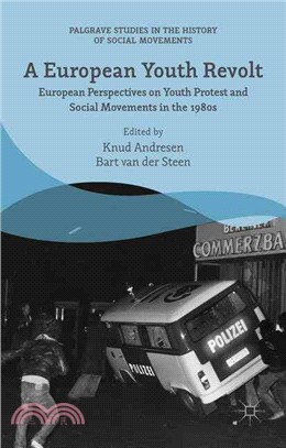 A European Youth Revolt ― European Perspectives on Youth Protest and Social Movements in the 1980s