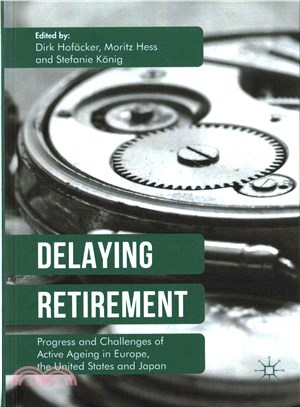Delaying Retirement ― Progress and Challenges of Active Ageing in Europe, the United States and Japan