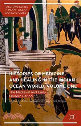 Histories of Medicine and Healing in the Indian Ocean World ─ The Medieval and Early Modern Period