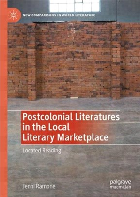 Postcolonial Literatures in the Local Literary Marketplace：Located Reading