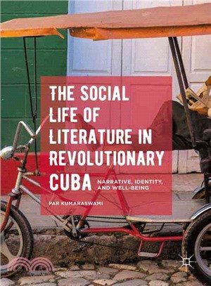 The Social Life of Literature in Revolutionary Cuba ― Narrative, Identity, and Well-being