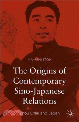 The Origins of Contemporary Sino-japanese Relations ― Zhou Enlai and Japan