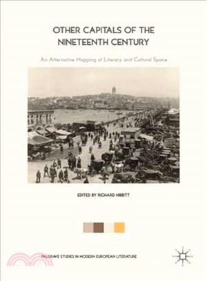 Other Capitals of the Nineteenth Century ― An Alternative Mapping of Literary and Cultural Space