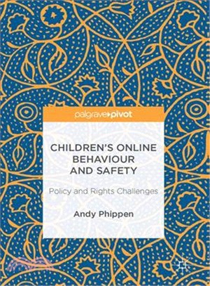 Children Online Behaviour and Safety ─ Policy and Rights Challenges