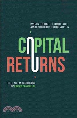 Capital Returns ─ Investing Through the Capital Cycle: A Money Manager's Reports 2002-15