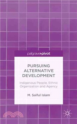 Pursuing Alternative Development ─ Indigenous People, Ethnic Organization and Agency