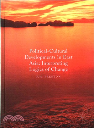 Political Cultural Developments in East Asia ― Interpreting Logics of Change