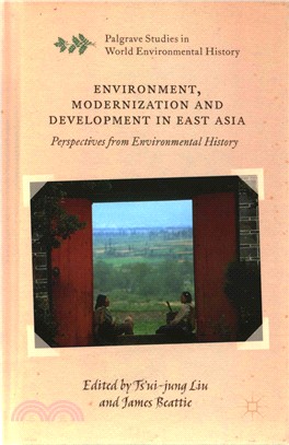 Environment, Modernization and Development in East Asia ─ Perspectives from Environmental History