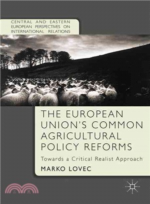 The European Union's Common Agricultural Policy Reforms ― Towards a Critical Realist Approach