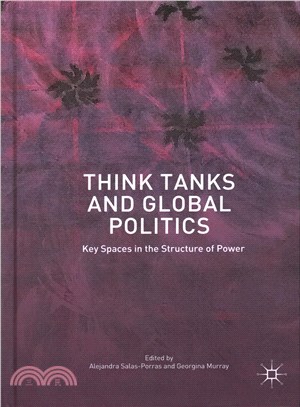 Think Tanks and Global Politics ─ Key Spaces in the Structure of Power