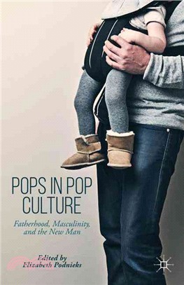 Pops in Pop Culture ― Fatherhood, Masculinity, and the New Man