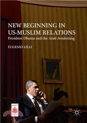 New Beginning in Us-muslim Relations ― President Obama and the Arab Awakening