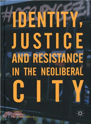 Identity, Justice and Resistance in the Neoliberal City