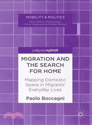 Migration and the Search for Home ― Mapping Domestic Space in Migrants?Everyday Lives