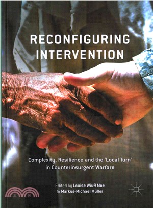 Reconfiguring Intervention ─ Complexity, Resilience and the 'Local Turn' in Counterinsurgent Warfare