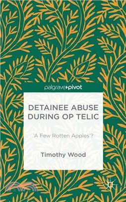 Detainee Abuse During Op Telic ― ??Few Rotten Apples'?