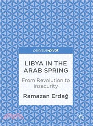 Libya in the Arab Spring ― From Revolution to Insecurity