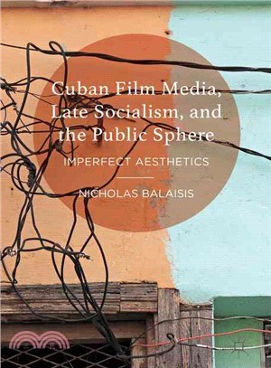 Cuban Film Media, Late Socialism, and the Public Sphere ― Imperfect Aesthetics