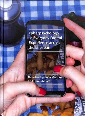 Cyberpsychology As Everyday Digital Experience Across the Lifespan