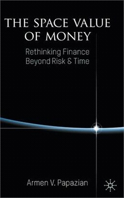 The Space Value of Money: Rethinking Finance Beyond Risk & Time