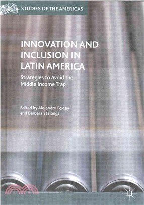 Innovation and Inclusion in Latin America ─ Strategies to Avoid the Middle-Income Trap