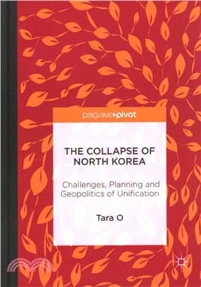 The collapse of North Koreachallenges, planning and geopolitics of unification /