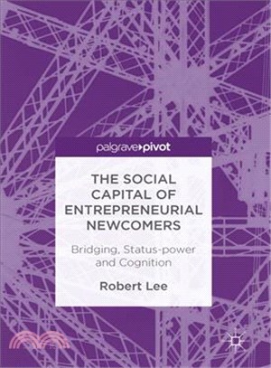 The Social Capital of Entrepreneurial Newcomers ― Bridging, Status-power and Cognition