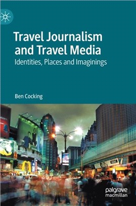 Travel Journalism and Travel Media：Identities, Places and Imaginings