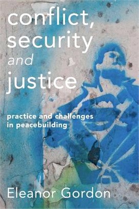 Conflict, Security and Justice ― Practice and Challenges in Peacebuilding