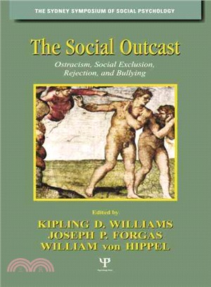 The Social Outcast ─ Ostracism, Social Exclusion, Rejection, and Bullying