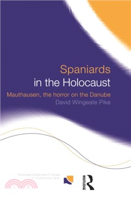 Spaniards in the Holocaust：Mauthausen, Horror on the Danube