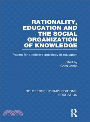 Rationality, Education and the Social Organization of Knowledege