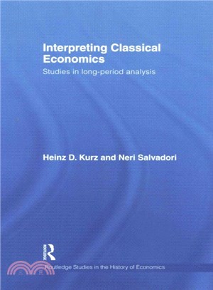 Interpreting Classical Economics ― Studies in Long-period Analysis