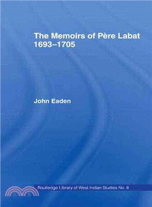 The Memoirs of Pere Labat, 1693-1705 ― First English Translation
