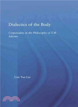 Dialectics of the Body ─ Corporeality in the Philosophy of Theodor Adorno