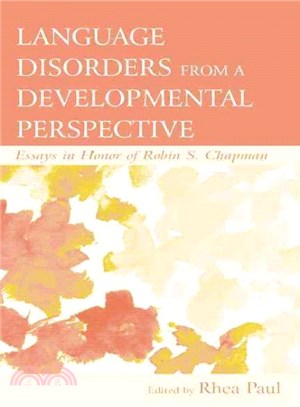 Language Disorders from a Developmental Perspective ― Essays in Honor of Robin S. Chapman