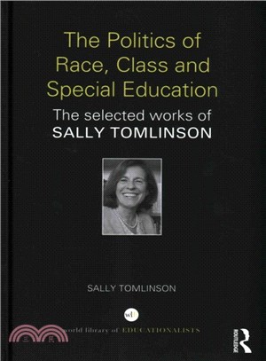 The Politics of Race, Class and Special Education ─ The Selected Works of Sally Tomlinson