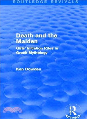 Death and the Maiden ― Girls' Initiation Rites in Greek Mythology