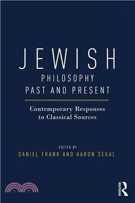Jewish Philosophy Past and Present ─ Contemporary Responses to Classical Sources