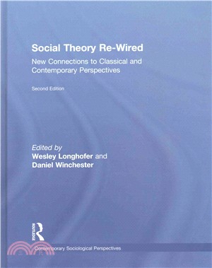 Social Theory Re-Wired ─ New Connections to Classical and Contemporary Perspectives