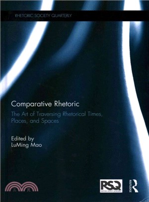 Comparative Rhetoric ─ The Art of Traversing Rhetorical Times, Places, and Spaces