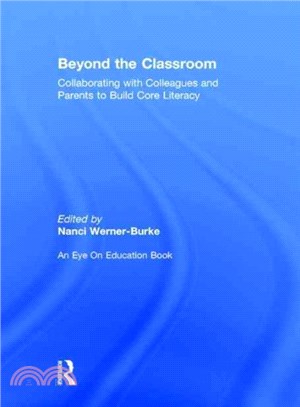 Beyond the classroom : collaborating with colleagues and parents to build core literacy /