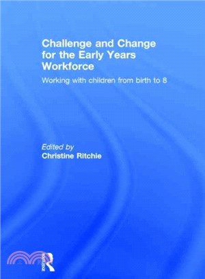 Challenge and change for the early years workforce : working with children from birth to 8 /