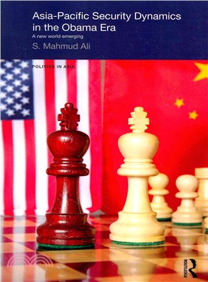 Asia-Pacific Security Dynamics in the Obama Era ― A New World Emerging
