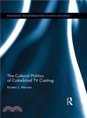 The Cultural Politics of Colorblind TV Casting