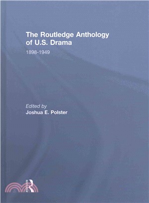 The Routledge Anthology of U.S. Drama 1898-1949