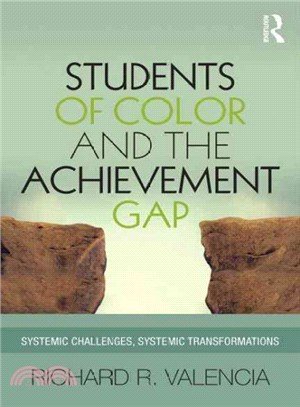 Students of Color and the Achievement Gap ─ Systemic Challenges, Systemic Transformations